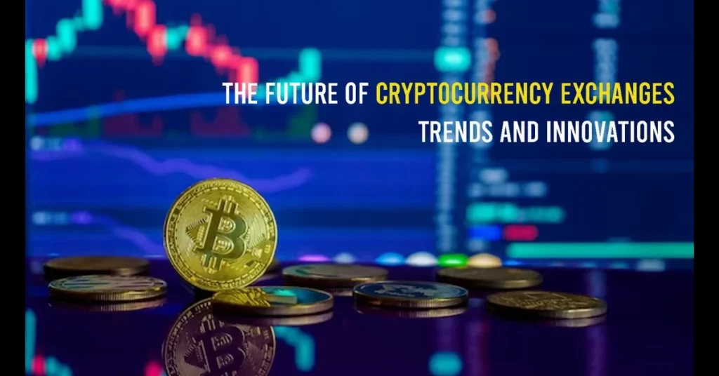 The Future of Cryptocurrency Exchanges